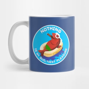 Nothing Is My Guiltiest Pleasure Mug